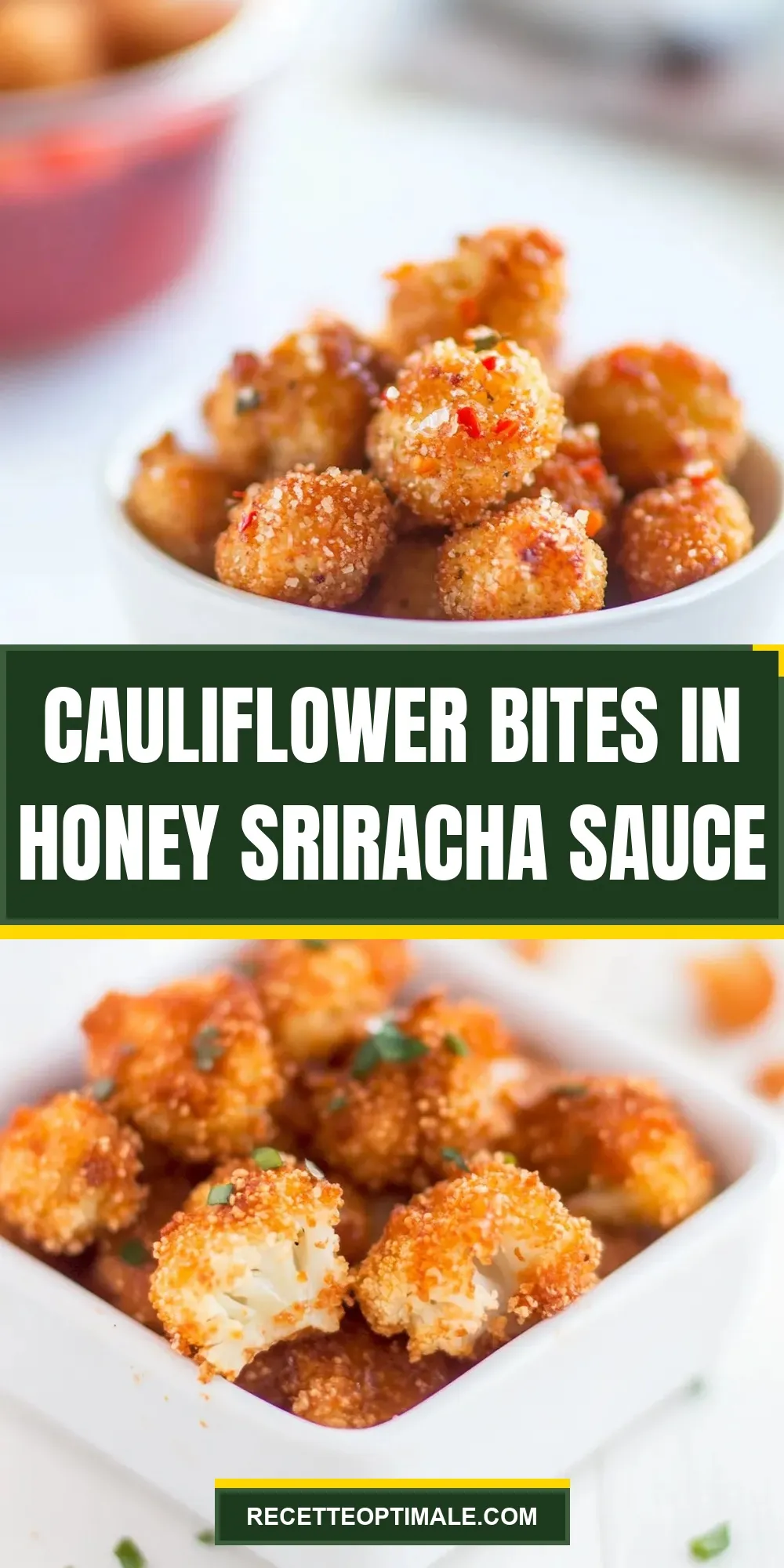 Creamy Cauliflower Bites In Honey Sriracha Sauce